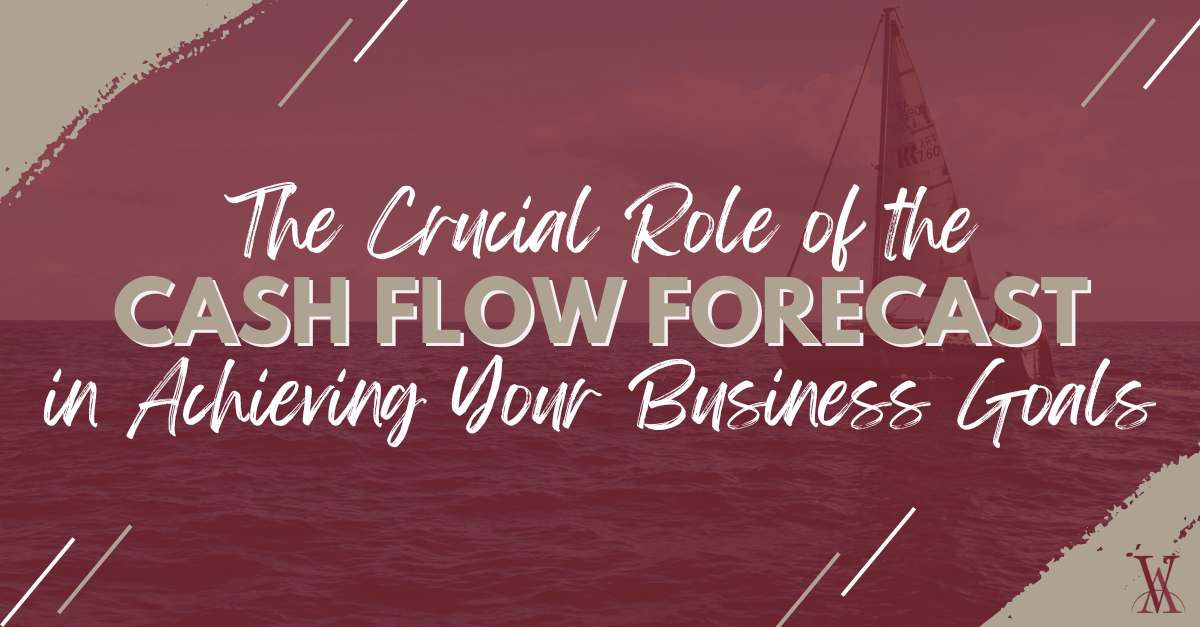 The Crucial Role Of The Cash Flow Forecast In Achieving Your Business