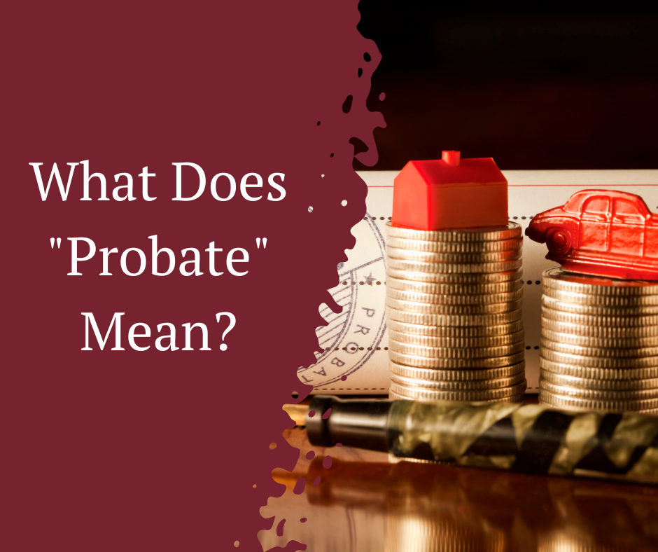 what-does-probate-mean-news-post-varney-associates