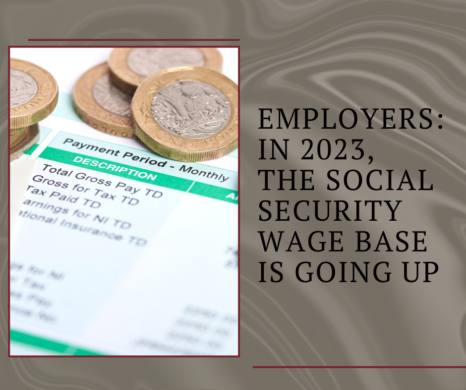 Employers In 2023 The Social Security Wage Base Is Going Up News 