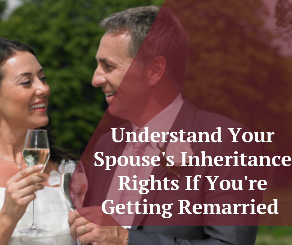 Understand Your Spouse S Inheritance Rights If You Re Getting Remarried News Post Varney