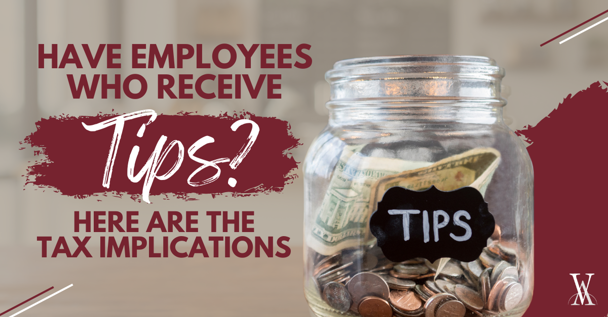 Have Employees Who Receive Tips Here Are The Tax Implications News Post Varney And Associates 4539