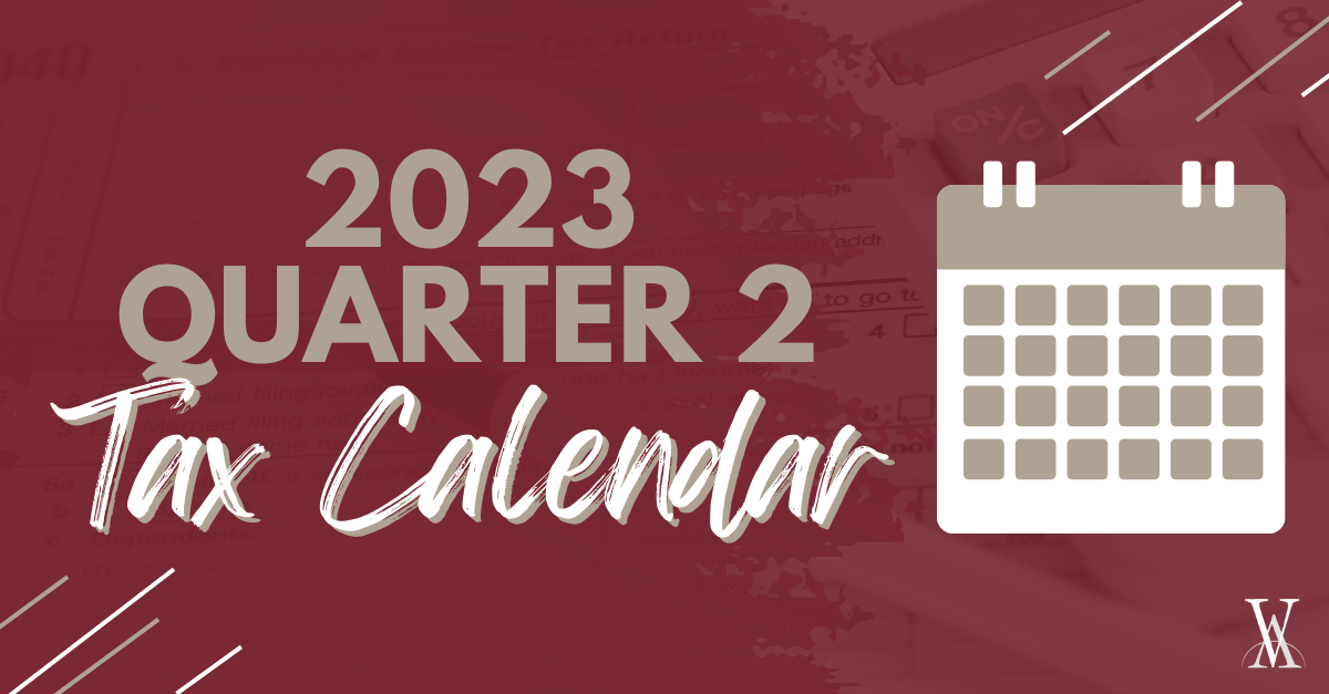 2023 Q2 Tax Calendar Key Deadlines for Businesses and Employers News