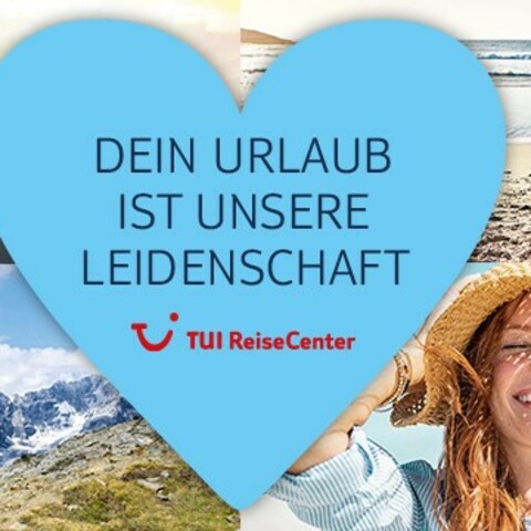 TUI "Dein Urlaub ist unsere Leidenschaft"
